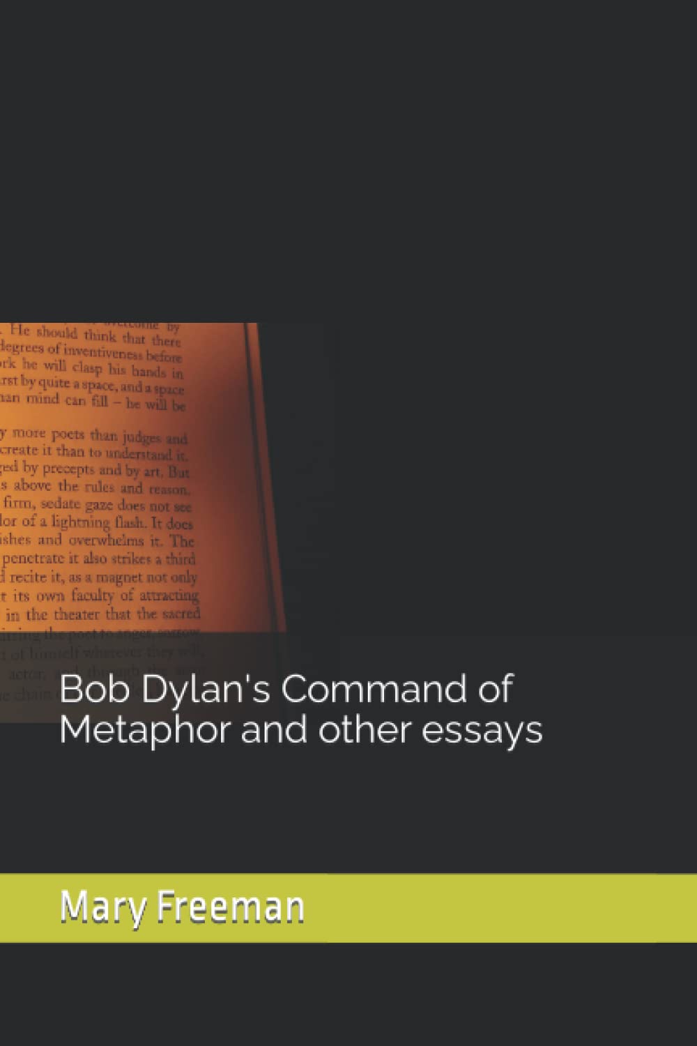 Bob Dylan's Command of Metaphor and other essays
