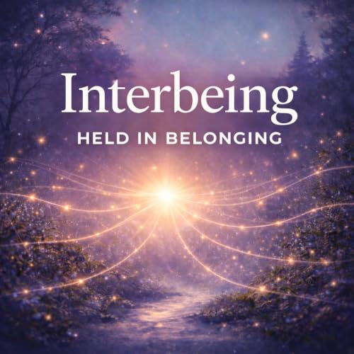 Interbeing &mdash; Held in Belonging cover art