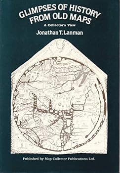 Hardcover Glimpses of History from Old Maps: A Collector's View Book