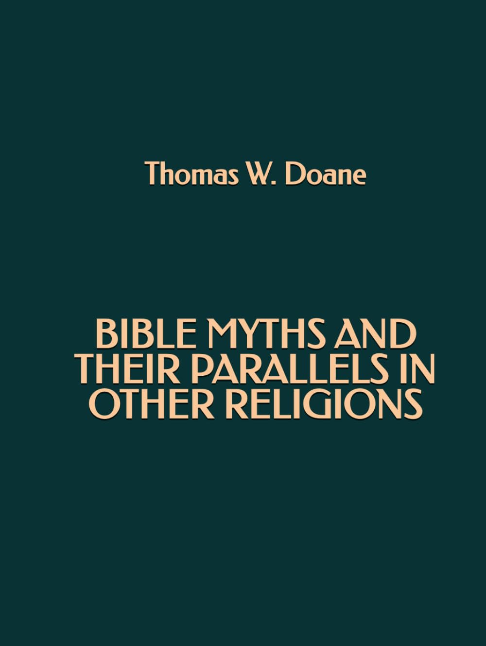 Bible Myths and their Parallels in other Religions