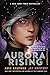 Aurora Rising (The Aurora Cycle)