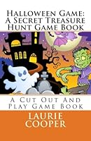Halloween Game: A Secret Treasure Hunt Game Book 1480186813 Book Cover