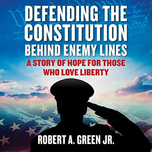 Robert A. Green Jr.'s Defending the Constitution Behind Enemy Lines episode artwork