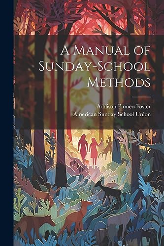 A Manual of Sunday-School Methods