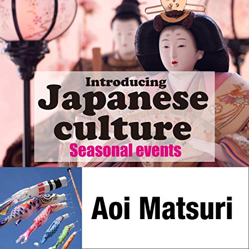 Introducing Japanese Culture Seasonal Events Aoi Matsuri 日本の文化を英語で紹介 日本の歳時記 葵祭 Audio Download 講談社 Robert Mullen 講談社 Amazon In Audible Books Originals Introducing Japanese Culture Seasonal Events Aoi Matsuri 日本の文化を英語で紹介 日本の歳時記 葵祭 Audio Download 講談社 Robert Mullen 講談社 Amazon In Audible Books Originals