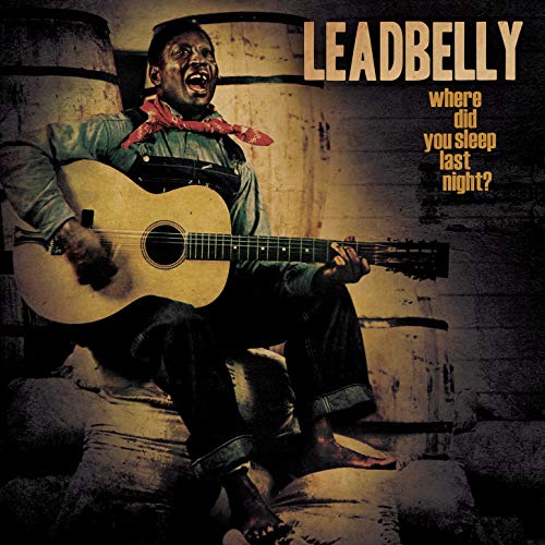 Play Where Did You Sleep Last Night? by Leadbelly on Amazon Music