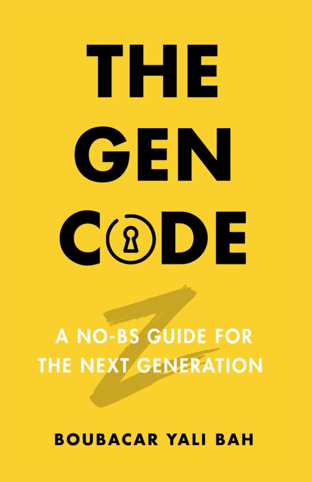 The Gen Code: A No BS Guide for The Next Generation