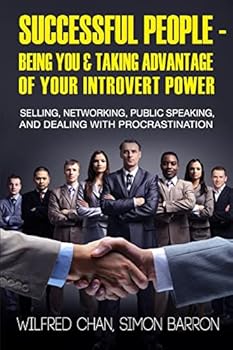 Paperback Successful People - Being You & Taking Advantage of Your Introvert Power: Selling, Networking, Public Speaking, and Dealing With Procrastination Book