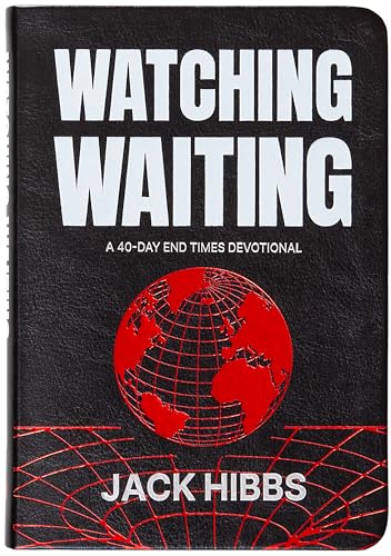Watching Waiting: A 40-Day End Times Devotional – Living today
