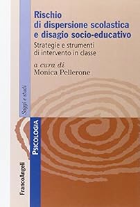 Vedi scheda su Amazon Rischio di dispersione scolastica e disagio socio-educativo. Strategie e strumenti di intervento in classe