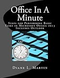  Office In A Minute: Steps for Performing Basic Tasks in Microsoft Office 2013