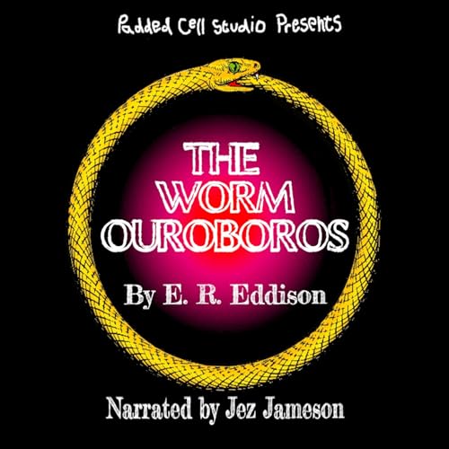 🎧 The Worm Ouroboros by E.R. Eddison | Full Fantasy Audiobook Podcast cover art