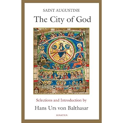 The City of God: Selections and Introduction by Hans Urs Von Balthasar
