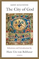 The City of God: Selections and Introduction by Hans Urs von Balthasar 1621644367 Book Cover