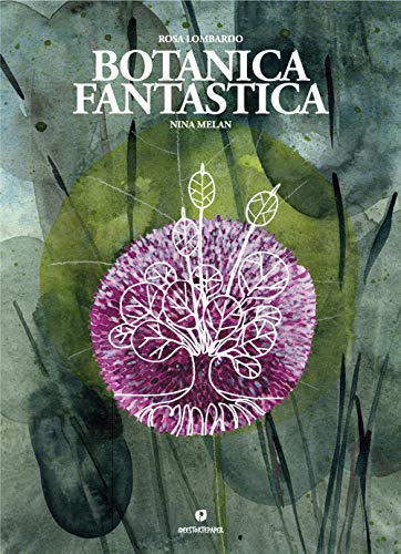 Botanica Fantastica. Ediz. A Colori