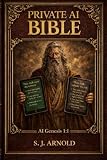 PRIVATE AI BIBLE: AI Genesis 1:1