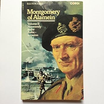 Paperback Montgomery Of Alamein: Volume II: Normandy To The Baltic Invasion Book
