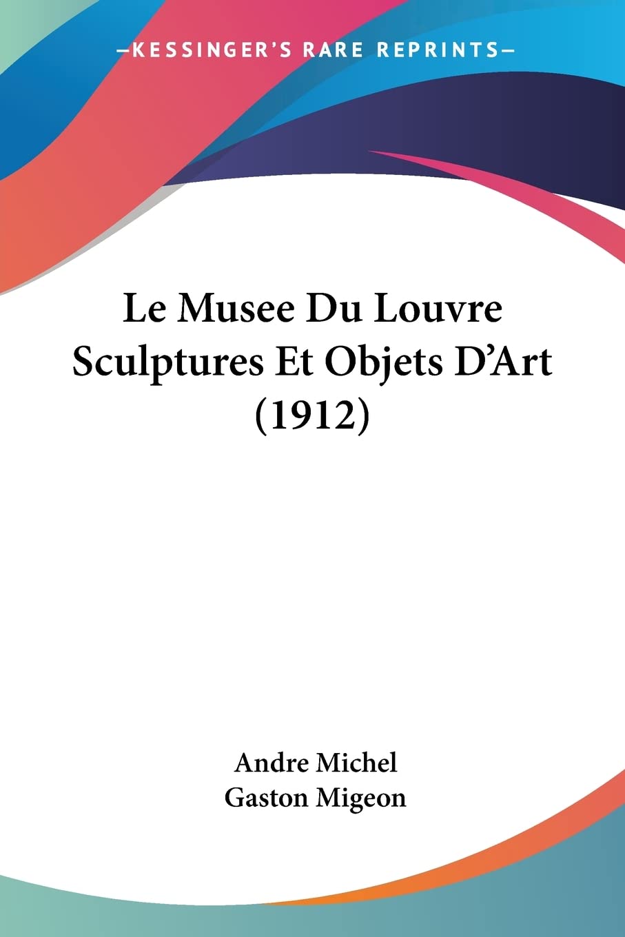 Le Musee Du Louvre Sculptures Et Objets D'Art (1912)