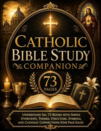 Catholic Bible Study Companion (73 Pages): Understand All 73 Books with Simple Overviews, Themes, Structure, Symbols, and Catholic Connections (One Page Each)