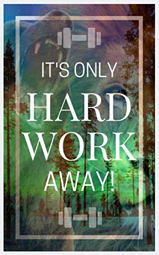 It's Only Hard Work Away: 12 Week Wellness Log - Saskoaching Publishing. Workout logbook/ meal tracking/ fitness guide/ running journal/ weight loss. ... to a happy, better, and healthier body!