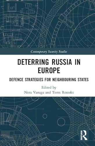 Deterring Russia in Europe: Defence Strategies for Neighbouring States (Contemporary Security Studies)