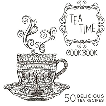Paperback The Tea-Time Cookbook: A Tea Book with 50 Delicious Tea Recipes Book