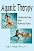 Aquatic Therapy: Interventions and Applications