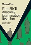 First FRCR Anatomy Examination Revision (MasterPass)