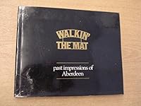 Walkin' the Mat: Past Impressions of Aberdeen 0950285315 Book Cover