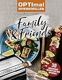  OPTImal Spießgrillen - Family & Friends: 30 Grillspaß-Rezepte für den Optigrill (German Edition)