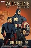 Wolverine: Origins Vol. 4: Our War (Wolverine - Origins Graphic Novel)