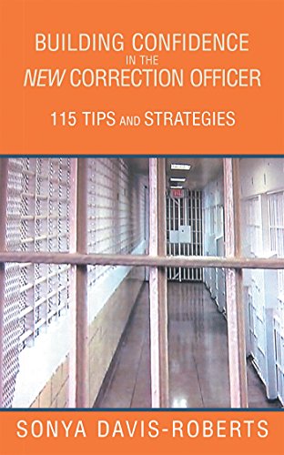 Télécharger Building Confidence in the New Correction Officer 115 Tips and Strategies (English Edition) livre En ligne