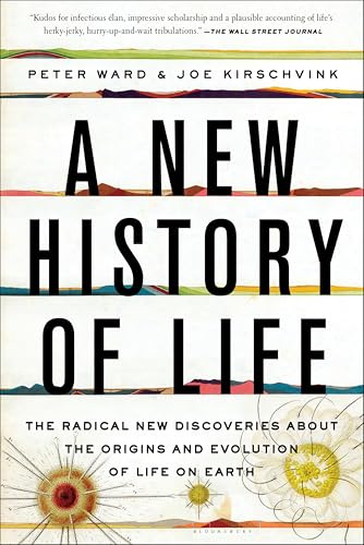 A New History of Life: The Radical New Discoveries about the Origins and Evolution of Life on Earth
