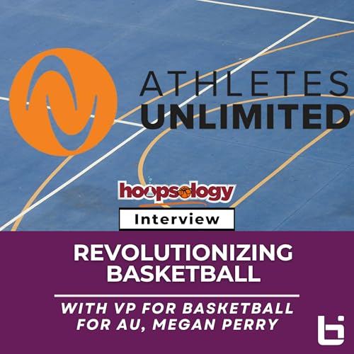 『Innovating Basketball Culture with Athletes Unlimited with VP for Basketball for AU, Megan Perry』のカバーアート