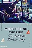  Music Behind The Ride: The Sherman Brothers Song: Walt Disney Music Box (English Edition)