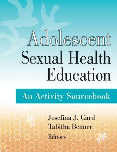 Adolescent Sexual Health Education: An Activity Sourcebook (2008-02-10) Adolescent Sexual Health Education: An Activity Sourcebook (2008-02-10)