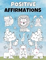 Positive Affirmations: A Coloring Book for Mindful Children B0F6FBJL2X Book Cover