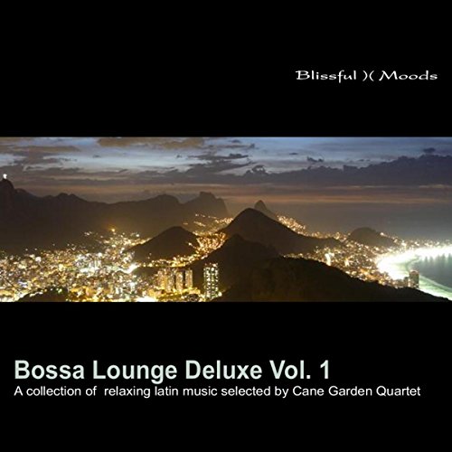 Play Bossa Lounge Deluxe Vol. 1 a collection of relaxing latin music selected by Cane Garden