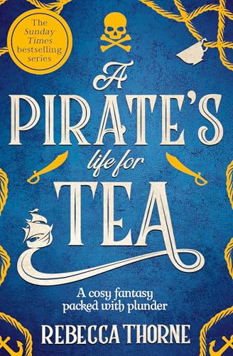 Thorne, Rebecca: A Pirate's Life for Tea