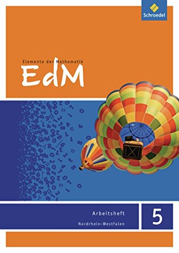 Elemente der Mathematik SI -Ausgabe 2012 für Nordrhein-Westfalen G8: Arbeitsheft 5: Sekundarstufe 1 Elemente der Mathematik SI -Ausgabe 2012 für Nordrhein-Westfalen G8: Arbeitsheft 5: Sekundarstufe 1