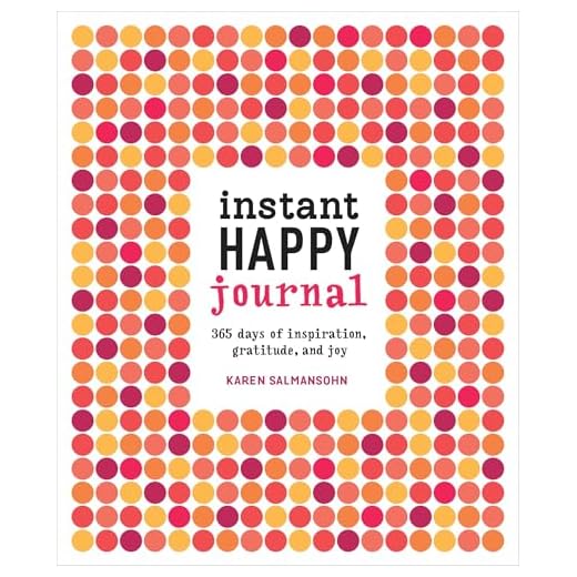 Instant Happy Journal: 365 Days of Inspiration, Gratitude, and Joy