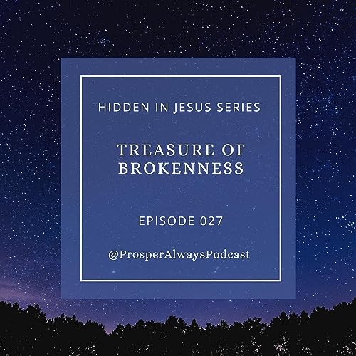 『Prosper Always - Episode 27 - Treasure of Brokenness』のカバーアート