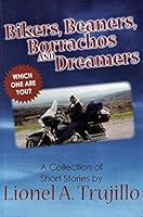 Bikers, Beaners, Borrachos, and Dreamers: A Collection of Short Stories 0692238271 Book Cover