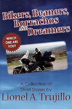 Paperback Bikers, Beaners, Borrachos, and Dreamers: A Collection of Short Stories Book