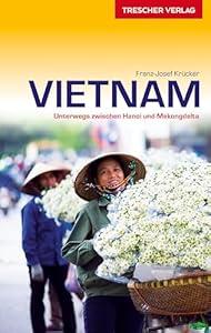 TRESCHER Reiseführer Vietnam: Mit Hanoi, Hue und Saigon