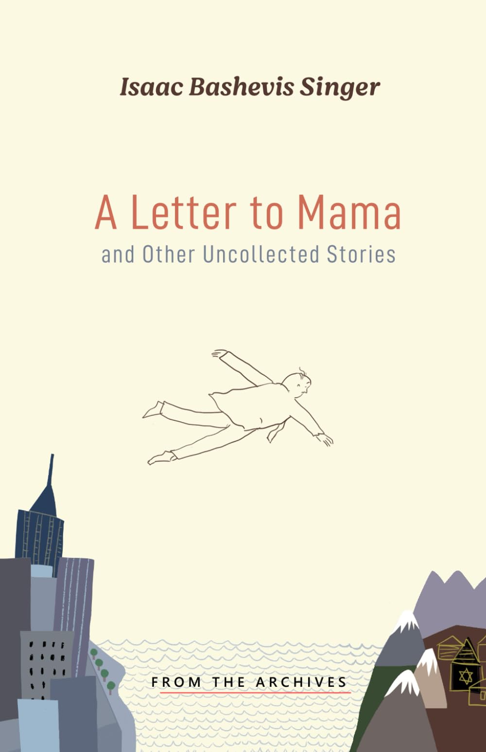 A Letter to Mama and Other Uncollected Stories (Isaac Bashevis Singer: Classic Editions)
