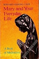 Mary and Your Everyday Life: A Book of Meditations 0892430702 Book Cover