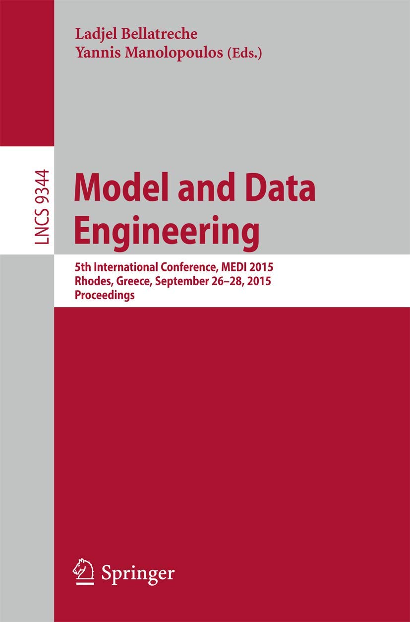 Model and Data Engineering: 5th International Conference, MEDI 2015, Rhodes, Greece, September 26-28, 2015, Proceedings (Programming and Software Engineering) 1st ed. 2015 Edition