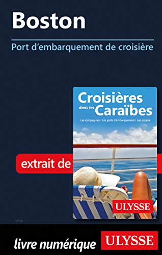 Télécharger Boston - Port d'embarquement de croisière Livre eBook France