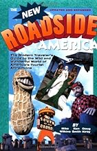 The New Roadside America: The Modern Traveler's Guide to the Wild and Wonderful America's Tourist Attractions